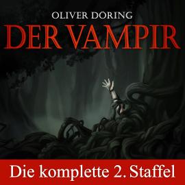 Hörbuch Der Vampir, Die komplette zweite Staffel  - Autor Oliver Döring   - gelesen von Schauspielergruppe