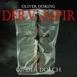 Hörbuch Der Vampir, Teil 2: Der Dolch  - Autor Oliver Döring   - gelesen von Schauspielergruppe