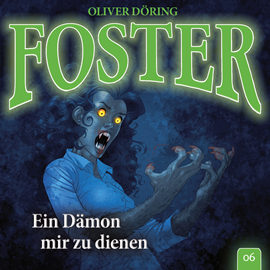 Hörbuch Ein Dämon mir zu dienen (Foster 6)  - Autor Oliver Döring   - gelesen von Schauspielergruppe