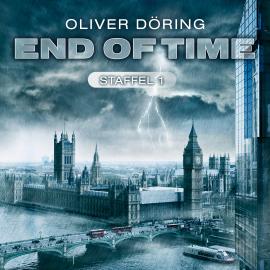 Hörbuch End of Time, Die komplette erste Staffel  - Autor Oliver Döring   - gelesen von Schauspielergruppe