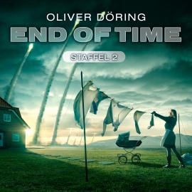 Hörbuch End of Time, Staffel 2  - Autor Oliver Döring   - gelesen von Schauspielergruppe