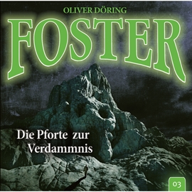 Hörbuch Die Pforte zur Verdammnis (Foster 3)  - Autor Oliver Döring   - gelesen von Schauspielergruppe