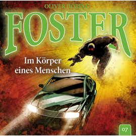 Hörbuch Im Körper eines Menschen (Foster 7)  - Autor Oliver Döring   - gelesen von Schauspielergruppe