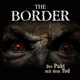 Hörbuch Der Pakt mit dem Tod (The Border 2)  - Autor Oliver Döring   - gelesen von Schauspielergruppe