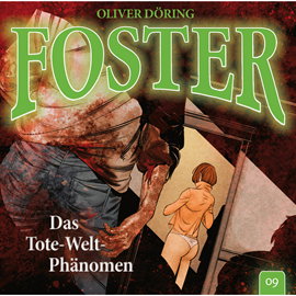 Hörbuch Das Tote-Welt-Phänomen (Foster 9)  - Autor Oliver Döring   - gelesen von Schauspielergruppe