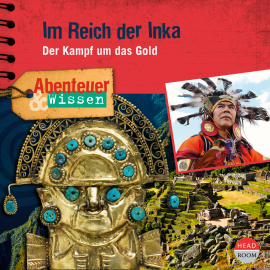 Hörbuch Abenteuer & Wissen: Im Reich der Inka  - Autor Oliver Elias   - gelesen von Schauspielergruppe