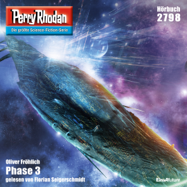 Hörbuch Perry Rhodan 2798: Phase 3  - Autor Oliver Fröhlich   - gelesen von Florian Seigerschmidt