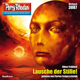 Hörbuch Perry Rhodan 3087: Lausche der Stille!  - Autor Oliver Fröhlich   - gelesen von Florian Seigerschmidt