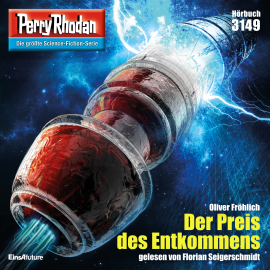 Hörbuch Perry Rhodan 3149: Der Preis des Entkommens  - Autor Oliver Fröhlich   - gelesen von Florian Seigerschmidt