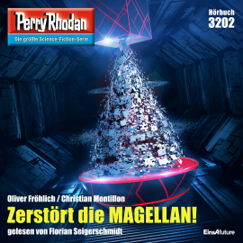 Hörbuch Perry Rhodan 3202: Zerstört die MAGELLAN!  - Autor Oliver Fröhlich   - gelesen von Florian Seigerschmidt