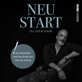 Hörbuch Neustart  - Autor Oliver Gaw   - gelesen von Oliver Gaw