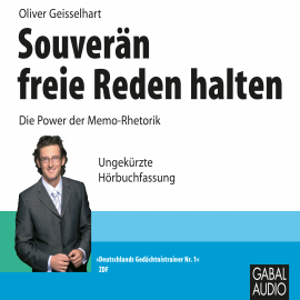 Hörbuch Souverän freie Reden halten  - Autor Oliver Geisselhart   - gelesen von Schauspielergruppe