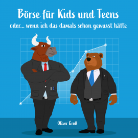 Hörbuch Börse für Kids und Teens  - Autor Oliver Groß   - gelesen von Nils Wittrock