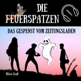 Hörbuch Die Feuerspatzen, Das Gespenst vom Zeitungsladen  - Autor Oliver Groß   - gelesen von Nils Wittrock
