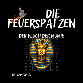 Hörbuch Die Feuerspatzen, Der Fluch der Mumie  - Autor Oliver Groß   - gelesen von Nils Wittrock