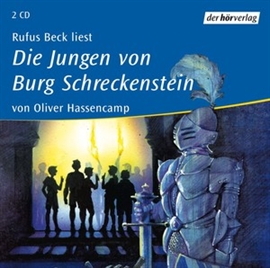 Hörbuch Die Jungen von Burg Schreckenstein  - Autor Oliver Hassencamp   - gelesen von Rufus Beck