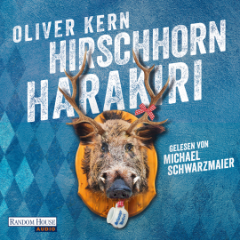 Hörbuch Hirschhornharakiri  - Autor Oliver Kern   - gelesen von Michael Schwarzmaier