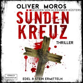 Hörbuch Sündenkreuz - Kripo Berlin: Edel & Stein ermitteln, Band 3 (ungekürzt)  - Autor Oliver Moros   - gelesen von Alex Küsters