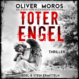 Hörbuch Toter Engel - Kripo Berlin: Edel & Stein ermitteln - Thriller, Band 6 (ungekürzt)  - Autor Oliver Moros   - gelesen von Alex Küsters