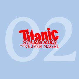 Hörbuch TITANIC Starbooks, Folge 2: Bettina Wulff - Jenseits des Protokolls  - Autor Oliver Nagel   - gelesen von Oliver Nagel