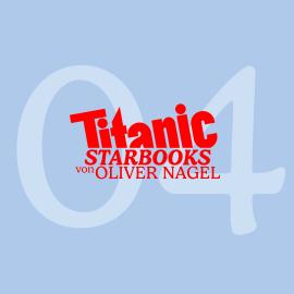 Hörbuch TITANIC Starbooks, Folge 4: Arabella Kiesbauer - Nobody's Perfect!  - Autor Oliver Nagel   - gelesen von Oliver Nagel
