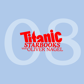 Hörbuch TiTANIC Starbooks von Oliver Nagel, Folge 8: Natascha Ochsenknecht - Augen zu und durch  - Autor Oliver Nagel   - gelesen von Oliver Nagel