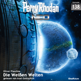 Hörbuch Die Weißen Welten (Perry Rhodan Neo 138)  - Autor Oliver Plaschka   - gelesen von Axel Gottschick