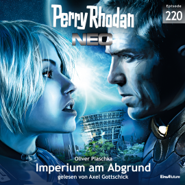 Hörbuch Perry Rhodan Neo 220: Imperium am Abgrund  - Autor Oliver Plaschka   - gelesen von Axel Gottschick