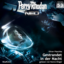 Hörbuch Gestrandet in der Nacht (Perry Rhodan Neo 53)  - Autor Oliver Plaschka   - gelesen von Hanno Dinger