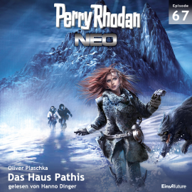 Hörbuch Das Haus Pathis (Perry Rhodan Neo 67)  - Autor Oliver Plaschka   - gelesen von Hanno Dinger