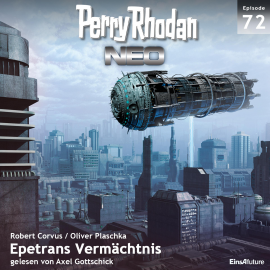 Hörbuch Epetrans Vermächtnis (Perry Rhodan Neo 72)  - Autor Oliver Plaschka   - gelesen von Axel Gottschick