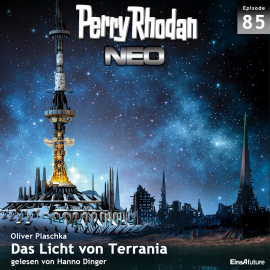 Hörbuch Das Licht von Terrania (Perry Rhodan Neo 85)  - Autor Oliver Plaschka   - gelesen von Hanno Dinger