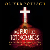 Hörbuch Das Buch des Totengräbers  - Autor Oliver Pötzsch   - gelesen von Hans Jürgen Stockerl