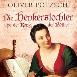 Hörbuch Die Henkerstochter und der König der Bettler  - Autor Oliver Pötzsch   - gelesen von Johannes Steck