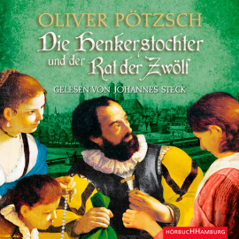 Hörbuch Die Henkerstochter und der Rat der Zwölf  - Autor Oliver Pötzsch   - gelesen von Johannes Steck