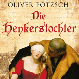Hörbuch Die Henkerstochter  - Autor Oliver Pötzsch   - gelesen von Johannes Steck