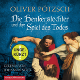 Hörbuch Die Henkerstochter und das Spiel des Todes (Die Henkerstochter-Saga 6)  - Autor Oliver Pötzsch   - gelesen von Johannes Steck