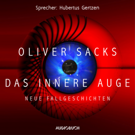Hörbuch Das innere Auge  - Autor Oliver Sacks   - gelesen von Hubertus Gertzen