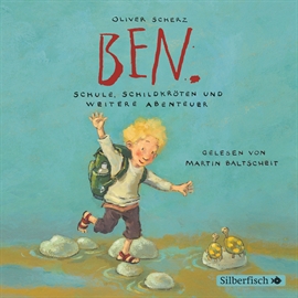 Hörbuch Ben. Schule, Schildkröten und weitere Abenteuer  - Autor Oliver Scherz   - gelesen von Martin Baltscheit