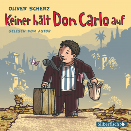 Hörbuch Keiner hält Don Carlo auf  - Autor Oliver Scherz   - gelesen von Oliver Scherz