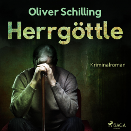 Hörbuch Herrgöttle (Ungekürzt)  - Autor Oliver Schilling   - gelesen von Wolfgang Vogler