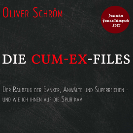 Hörbuch Die Cum-Ex-Files  - Autor Oliver Schröm   - gelesen von Sebastian Dunkelberg