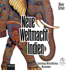 Hörbuch Neue Weltmacht Indien  - Autor Oliver Schulz.   - gelesen von Mathias Grimm.