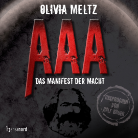 Hörbuch AAA - Das Manifest der Macht  - Autor Olivia Meltz   - gelesen von Ralf Bauer