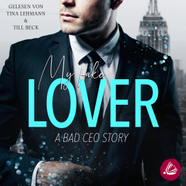 Hörbuch My Fake Lover: A Bad CEO Story  - Autor Olivia Swan   - gelesen von Schauspielergruppe