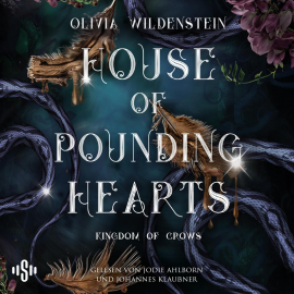 Hörbuch Kingdom of Crows 2: House of Pounding Hearts  - Autor Olivia Wildenstein   - gelesen von Schauspielergruppe