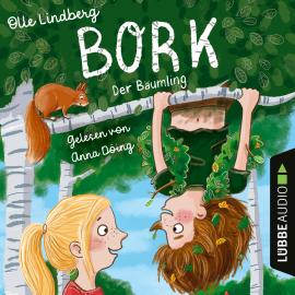 Hörbuch Bork - Der Bäumling (Ungekürzt)  - Autor Olle Lindberg   - gelesen von Anna Döing