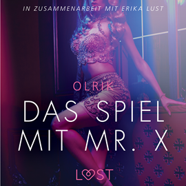Hörbuch Das Spiel mit Mr. X - Erika Lust-Erotik  - Autor Olrik   - gelesen von Helene Hagen