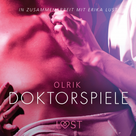 Hörbuch Doktorspiele: Erika Lust-Erotik  - Autor Olrik   - gelesen von Helene Hagen