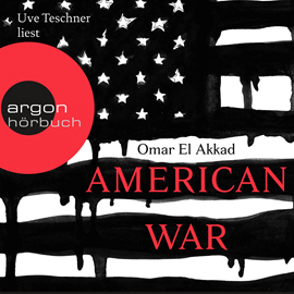 Hörbuch American War  - Autor Omar El Akkad   - gelesen von Uve Teschner